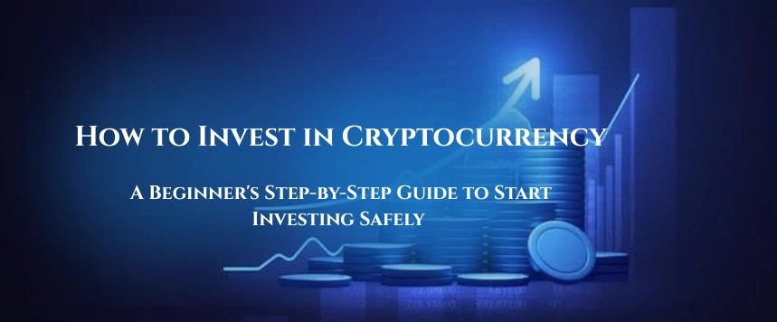 How to Invest in Cryptocurrency | Beginner's Guide