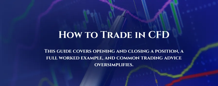 How to Trade in CFD: A Step by Step Guide 2026